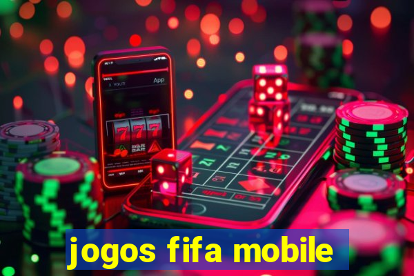 jogos fifa mobile